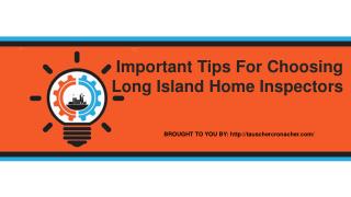 Important Tips For Choosing Long Island Home Inspectors