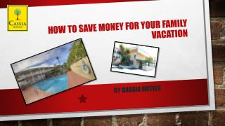 How to Save Money for Your Family Vacation