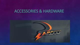 Accessories &amp; hardware !!!