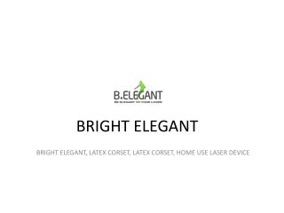 Bright Elegant Women’s Wear and Personal Grooming Products