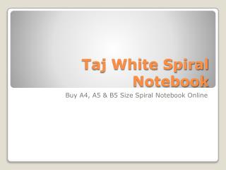 Tajwhite Spiral Notebook Online
