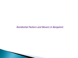 Residential Packers and Movers in bangalore