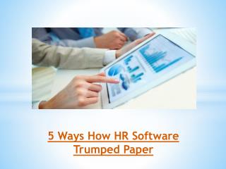 5 Ways How HR Software Trumped Paper