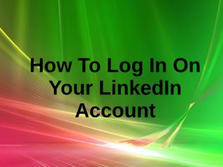 How To Log In On Your LinkedIn Account