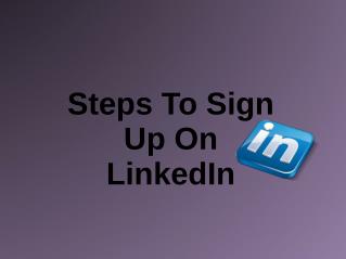 Steps To Sign Up On LinkedIn