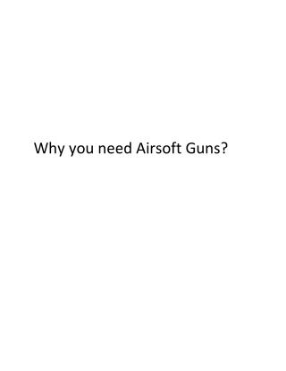 why you need Airsoft Guns?