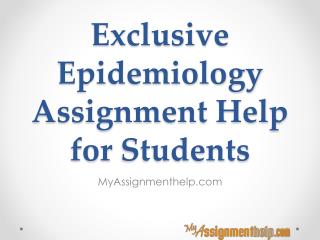 Exclusive Epidemiology Assignment Help for Students - MyAssignmenthelp.com