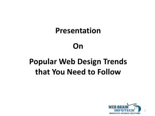 Popular Web Design Trends that You Need to Follow - Web Brain InfoTech