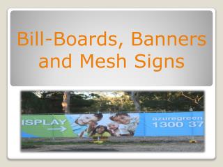 Bill-Boards, Banners and Mesh Signs