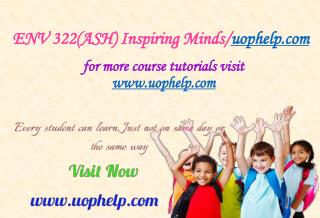 ENV 322(ASH) Inspiring Minds/uophelp.com
