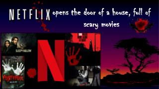 Netflix opens the door of a house, full of scary movies