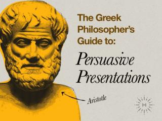 Aristotle's Guide To: Persuasive Presentations