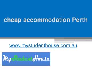 cheap accommodation Perth- www.mystudenthouse.com
