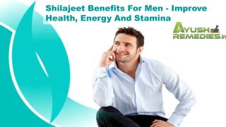 Shilajeet Benefits For Men - Improve Health, Energy And Stamina