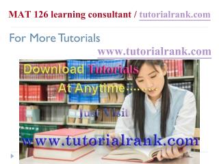 MAT 126 learning consultant tutorialrank.com