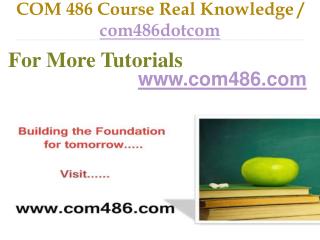 COM 486 Course Real Tradition,Real Success / com486dotcom