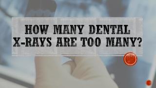 How Many Dental X-rays are Too Many?