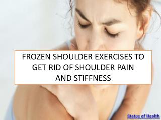Frozen Shoulder Exercises to Get Rid of Shoulder Pain and Stiffness