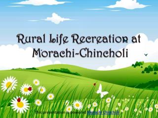 Morachi Chincholi - Best weekend destination near pune