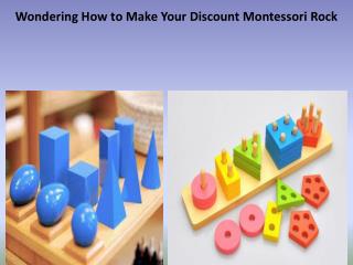 Wondering How to Make Your Discount Montessori Rock