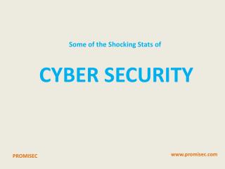 Some of the Shocking Stats of Cyber Security