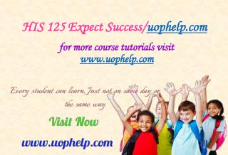 HIS 125 Expect Success/uophelp.com