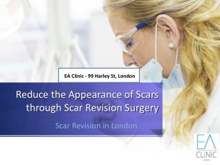 Reduce the Appearance of Scars through Scar Revision Surgery