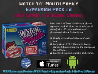 Watch Ya’ Mouth Family Expansion Pack #2 (155 cards 6 blank cards)