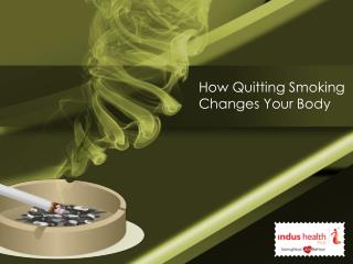How Quitting Smoking Changes Your Body