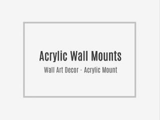 Acrylic Wall Mounts