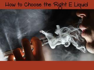 How to Choose the Right E Liquid
