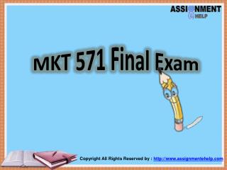 MKT 571 Final Exam - MKT 571 final exam answers | Assignment E Help