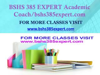 BSHS 385 EXPERT Focus Dreams/bshs385expert.com