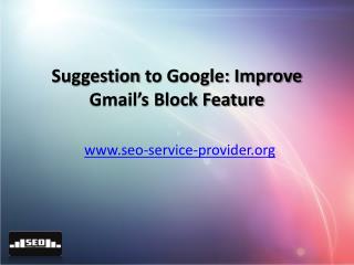 Suggestion to Google: Improve Gmail’s Block Feature