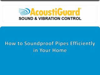How to Soundproof Pipes Efficiently in your Home
