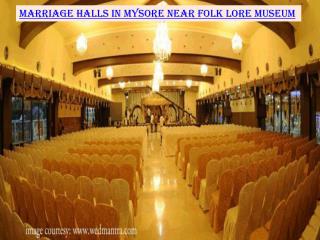 Marriage halls in Mysore near Folk Lore Museum