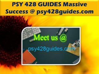 PSY 428 GUIDES Massive Success @ psy428guides.com