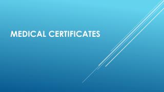 What information needs to be on a medical certificate