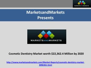 Cosmetic Dentistry Market worth $22,362.4 Million by 2020