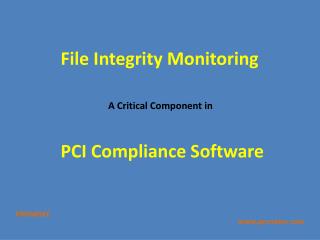 File Integrity Monitoring- A Component in PCI Compliance Software