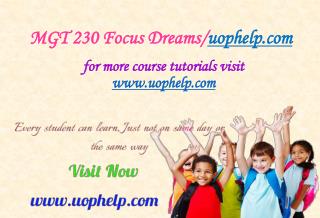 MGT 230 Focus Dreams/uophelp.com