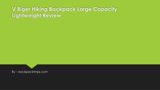V Biger Hiking Backpack Large Capacity Lightweight Review