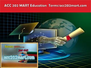ACC 202 MART Education Terms/acc202mart.com