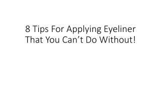 8 Tips For Applying Eyeliner That You Can’t Do Without!