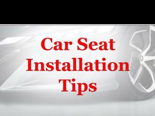 Car Seat Installation Tips