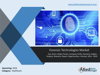 Forensic technologies market - Porter’s five forces model is used to provide an insight