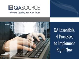QA Essentials - 4 Processes to Implement Right Now