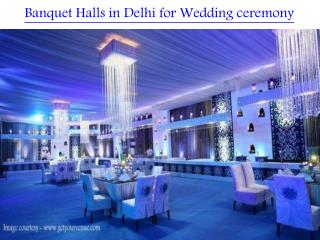 Banquet Halls in Delhi for Wedding ceremony