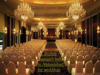 Stylish banquet halls in ahmedabad for weddings