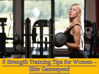 5 Strength Training Tips for Women - Elite Gamespeed